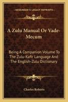 A Zulu Manual Or Vade-Mecum