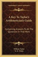 A Key To Taylor's Arithmetician's Guide