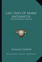 Last Days Of Marie Antoinette