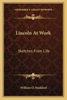 Lincoln At Work