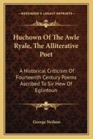 Huchown Of The Awle Ryale, The Alliterative Poet