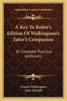 A Key To Butler's Edition Of Walkingame's Tutor's Companion