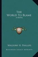 The World To Blame