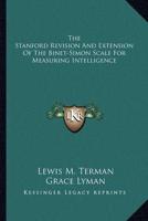 The Stanford Revision And Extension Of The Binet-Simon Scale For Measuring Intelligence