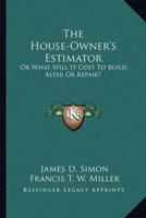 The House-Owner's Estimator