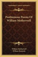 Posthumous Poems Of William Motherwell