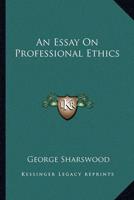 An Essay On Professional Ethics