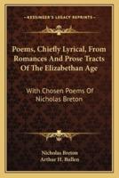 Poems, Chiefly Lyrical, From Romances And Prose Tracts Of The Elizabethan Age
