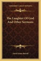 The Laughter Of God And Other Sermons