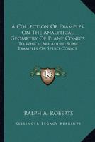 A Collection Of Examples On The Analytical Geometry Of Plane Conics