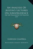 An Analysis Of Austin's Lectures On Jurisprudence