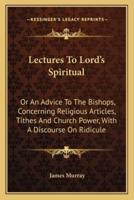 Lectures To Lord's Spiritual