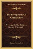 The Foregleams Of Christianity