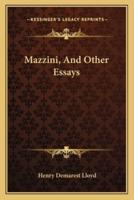 Mazzini, And Other Essays