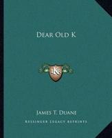 Dear Old K