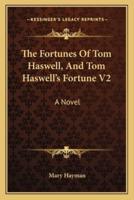 The Fortunes Of Tom Haswell, And Tom Haswell's Fortune V2