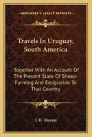 Travels In Uruguay, South America
