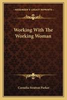 Working With The Working Woman