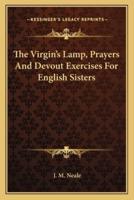 The Virgin's Lamp, Prayers And Devout Exercises For English Sisters