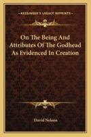 On The Being And Attributes Of The Godhead As Evidenced In Creation