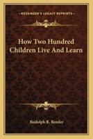 How Two Hundred Children Live And Learn