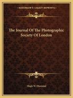 The Journal Of The Photographic Society Of London