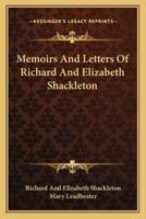 Memoirs And Letters Of Richard And Elizabeth Shackleton