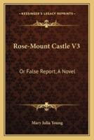 Rose-Mount Castle V3