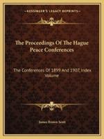 The Proceedings Of The Hague Peace Conferences