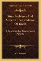 Your Problems And Mine In The Guidance Of Youth