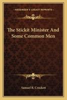 The Stickit Minister And Some Common Men