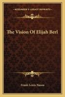 The Vision Of Elijah Berl