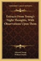Extracts From Young's Night Thoughts, With Observations Upon Them
