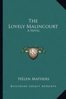 The Lovely Malincourt