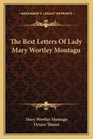 The Best Letters Of Lady Mary Wortley Montagu