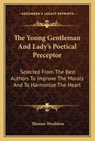 The Young Gentleman And Lady's Poetical Preceptor