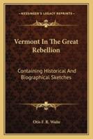 Vermont In The Great Rebellion
