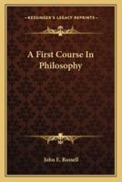 A First Course In Philosophy