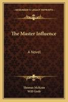 The Master Influence