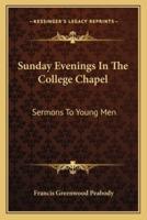 Sunday Evenings In The College Chapel