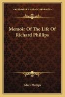 Memoir Of The Life Of Richard Phillips