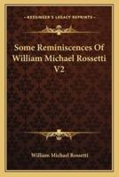 Some Reminiscences Of William Michael Rossetti V2