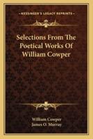 Selections From The Poetical Works Of William Cowper