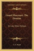 Lionel Harcourt, The Etonian