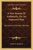 A New System Of Arithmetic, On An Improved Plan