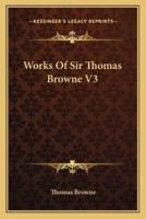 Works Of Sir Thomas Browne V3