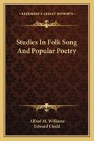 Studies In Folk Song And Popular Poetry