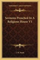 Sermons Preached In A Religious House V1