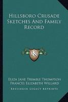 Hillsboro Crusade Sketches And Family Record