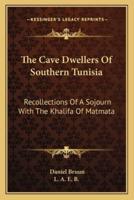 The Cave Dwellers Of Southern Tunisia